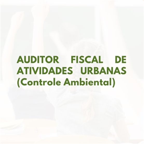 AUDITOR FISCAL DE ATIVIDADES URBANAS DO DF - CONTROLE AMBIENTAL.