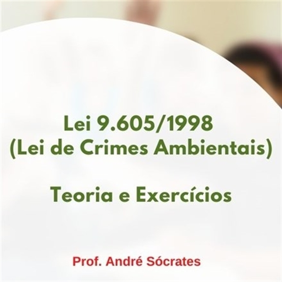 Lei 9.605/1998 e Decreto 6.514/2008