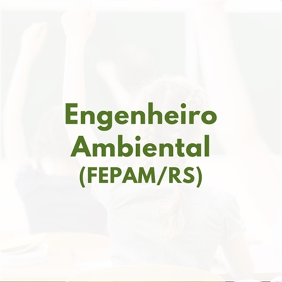 Engenheiro Ambiental - FEPAM/RS